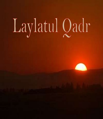 LAYLATUL QADR-THE MOST IMPORTANT NIGHT OF RAMADAN